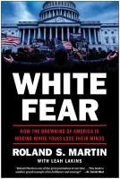 Portada de White Fear: How the Browning of America Is Making White Folks Lose Their Minds