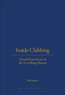 Portada de Inside Clubbing: Sensual Experiments in the Art of Being Human