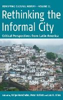 Portada de Rethinking the Informal City: Critical Perspectives from Latin America