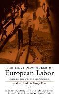 Portada de The Brave New World of European Labor: European Trade Unions at the Millennium