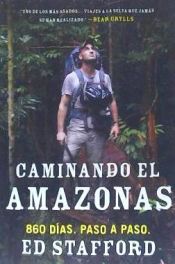 Portada de Caminando el Amazonas: 860 Dias. Paso A Paso. = Walking the Amazon