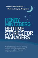 Portada de Bedtime Stories for Managers: Farewell, Lofty Leadership . . . Welcome, Engaging Management