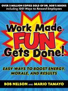 Portada de Work Made Fun Gets Done!: Easy Ways to Boost Energy, Morale, and Results