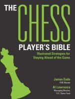 Portada de The Chess Player's Bible: Illustrated Strategies for Staying Ahead of the Game