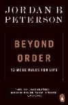 BEYOND ORDER - 12 MORE RULES FOR LIFE