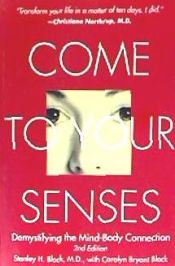 Portada de Come to Your Senses: Demystifying the Mind-Body Connection
