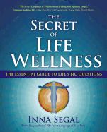 Portada de The Secret of Life Wellness: The Essential Guide to Life's Big Questions