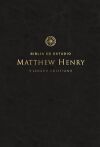 BIBLIA DE ESTUDIO MATTHEW HENRY. LEGADO CRISTIANO (Leathersoft-sin &iacute;ndice)