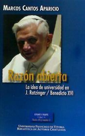 Portada de RAZ&Oacute;N ABIERTA. LA IDEA DE UNIVERSIDAD EN J.RATZINGER / BENEDICTO XVI