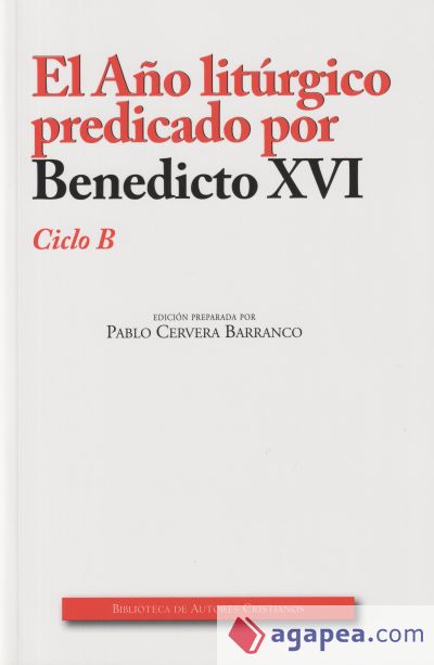 AÑO LITURGICO PREDICADO POR BENEDICTO XVI:CICLO B