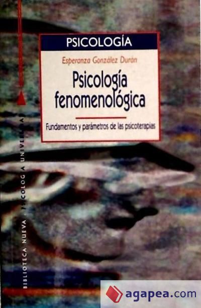 PSICOLOGIA FENOMENOLOGICA.FUNDAMENTOS Y PARAMETROS DE LAS PS