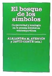 Portada de El bosque de los símbolos . Corporeidad y analogía en la poesía hispánica contemporánea