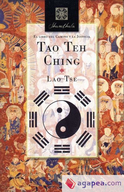 TAO TEH CHING. EL LIBRO DEL CAMINO Y LA JUSTICIA