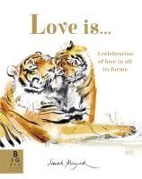 Portada de Love Is...: A Celebration of Love in All Its Forms