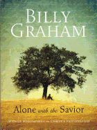 Portada de Billy Graham: Alone with the Savior: 31 Daily Meditations on Christ's Faithfulness
