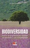 BIODIVERSIDAD ENTRE LA URGENCIA POR FRENAR SU PERDIDA Y SU
