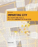 Portada de Imparting City: Methods and Tools for Collaborative Planning