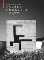 Portada de Sacred Concrete: The Churches of Le Corbusier