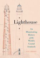 Portada de Lighthouse: An Illuminating History of the World's Coastal Sentinels