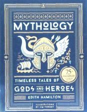 Portada de Mythology: Timeless Tales of Gods and Heroes, 75th Anniversary Illustrated Edition