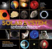 Portada de Solar System: A Visual Exploration of All the Planets, Moons and Other Heavenly Bodies That Orbit Our Sun