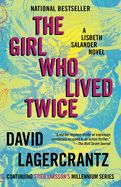 Portada de The Girl Who Lived Twice: A Lisbeth Salander Novel, Continuing Stieg Larsson's Millennium Series