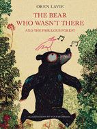 Portada de The Bear Who Wasn't There: And the Fabulous Forest