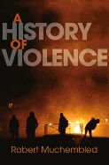 Portada de A History of Violence: From the End of the Middle Ages to the Present