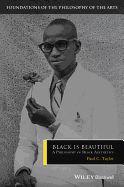 Portada de Black Is Beautiful: A Philosophy of Black Aesthetics