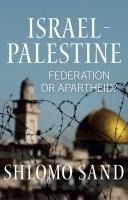 Portada de Israel-Palestine: Federation or Apartheid?