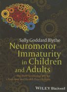 Portada de Neuromotor Immaturity in Children and Adults: The Inpp Screening Test for Clinicians and Health Practitioners