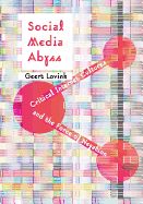Portada de Social Media Abyss: Critical Internet Cultures and the Force of Negation
