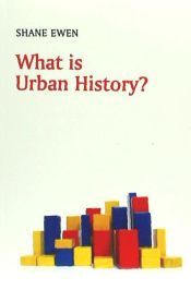 Portada de What Is Urban History
