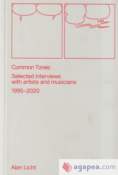 Common Tones: Selected Interviews with Artists and Musicians 1995-2020