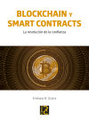 BLOCKCHAIN Y SMART CONTRACTS LA REVOLUCION DE LA CONFIANZA