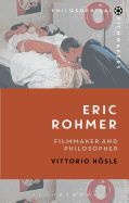 Portada de Eric Rohmer: Filmmaker and Philosopher