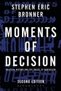 Portada de Moments of Decision: Political History and the Crises of Radicalism