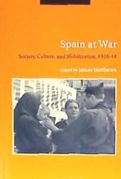 Portada de Spain at War: Society, Culture and Mobilization, 1936-44