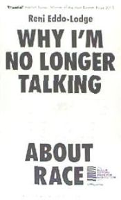 Portada de WHY I''M NO LONGER TALKING TO WHITE PEOPLE ABOUT RACE