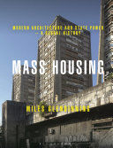 Portada de Mass Housing: Modern Architecture and State Power - A Global History