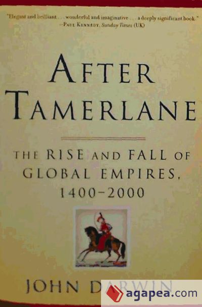 After Tamerlane: The Rise and Fall of Global Empires, 1400-2000