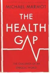 Portada de The Health Gap: The Challenge of an Unequal World