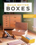 Portada de Build Better Boxes: 10 Projects to Improve Design & Technique