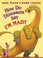 Portada de How Do Dinosaurs Say I'm Mad!