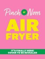 Portada de Pinch of Nom Air Fryer