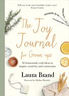 Portada de The Joy Journal for Grown-Ups: 50 Homemade Craft Ideas to Inspire Creativity and Connection