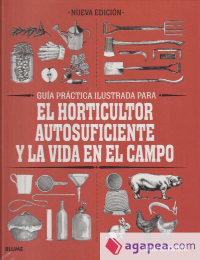 Guía práctica para el horticultor autosuficiente y la vida en el campo