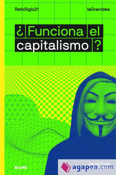 LaGranIdea. ¿Funciona el capitalismo?