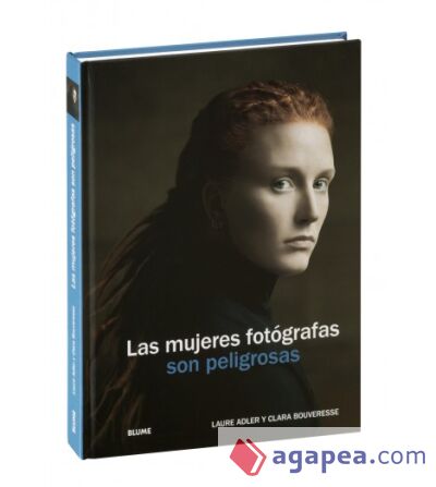 Las mujeres fotógrafas son peligrosas Las mujeres fotógrafas son peligrosas