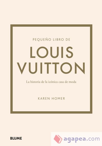 Pequeño libro de Louis Vuitton: La historia de la icónica casa de moda